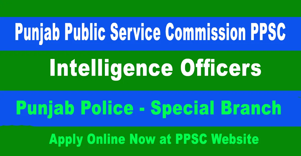 PPSC Intellligence Officers Recruitment 2024