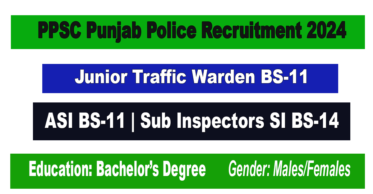 Punjab Police PPSC Junior Traffic Warden BS-11 Recruitment 2024